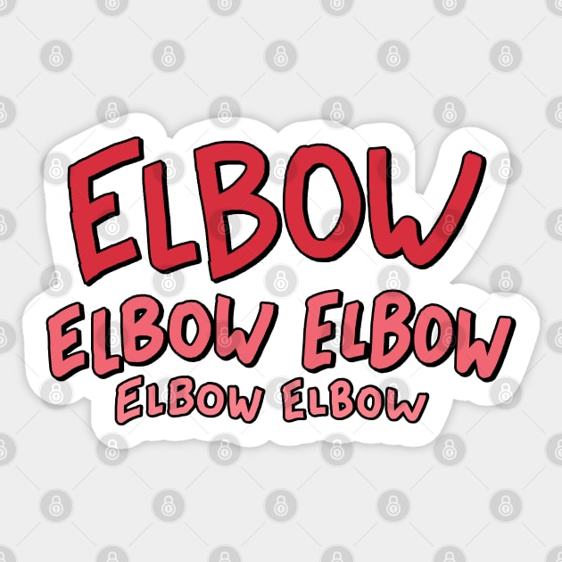 Elbow Elbow Elbow Elbow Elbow Sticker by samandfuzzy